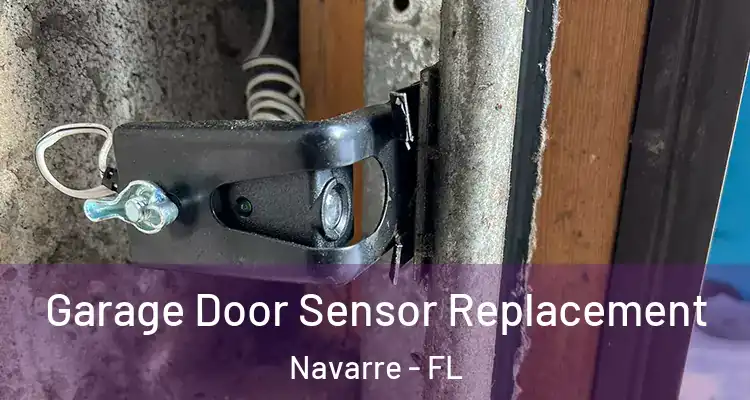  Garage Door Sensor Replacement Navarre - FL