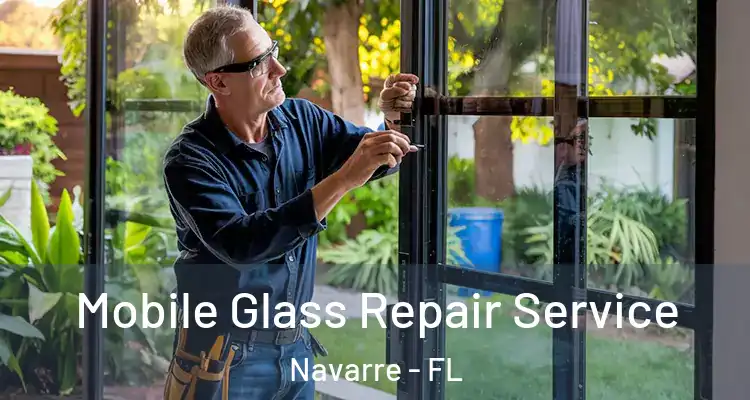  Mobile Glass Repair Service Navarre - FL