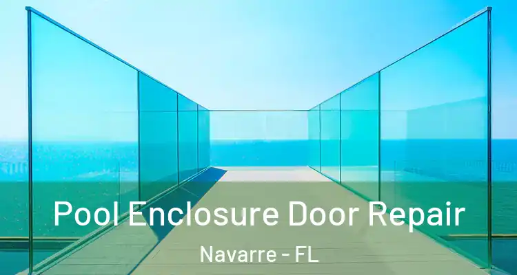  Pool Enclosure Door Repair Navarre - FL