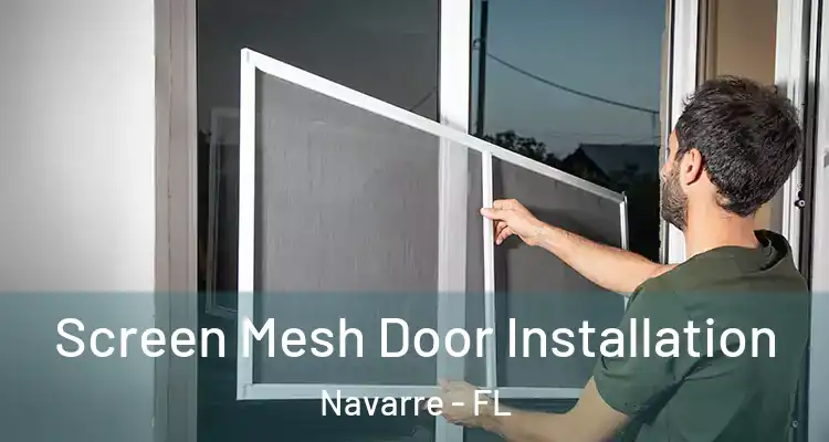  Screen Mesh Door Installation Navarre - FL