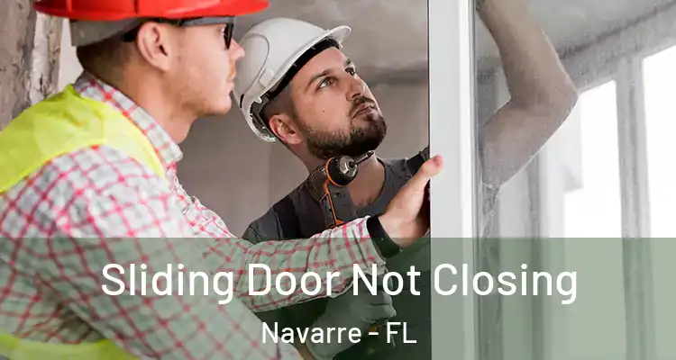  Sliding Door Not Closing Navarre - FL